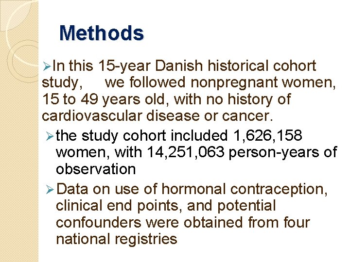 Methods ØIn this 15 -year Danish historical cohort study, we followed nonpregnant women, 15
