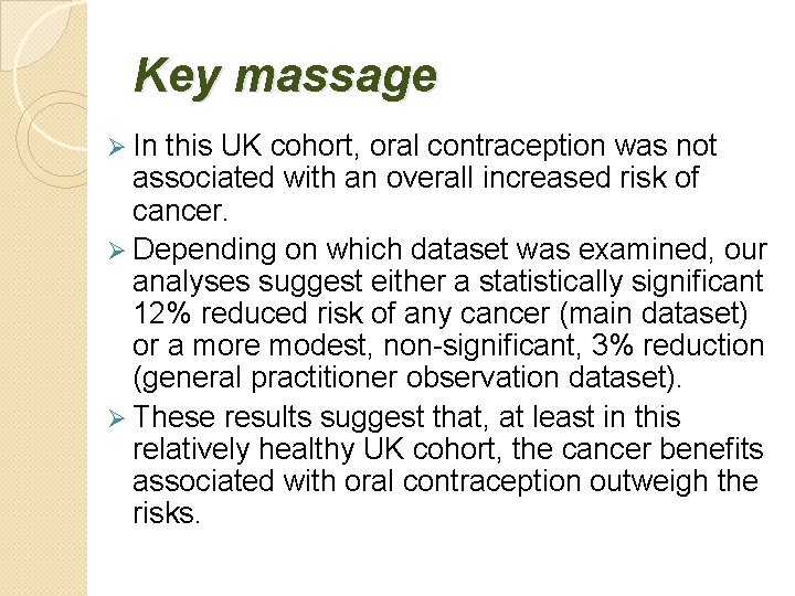 Key massage Ø In this UK cohort, oral contraception was not associated with an