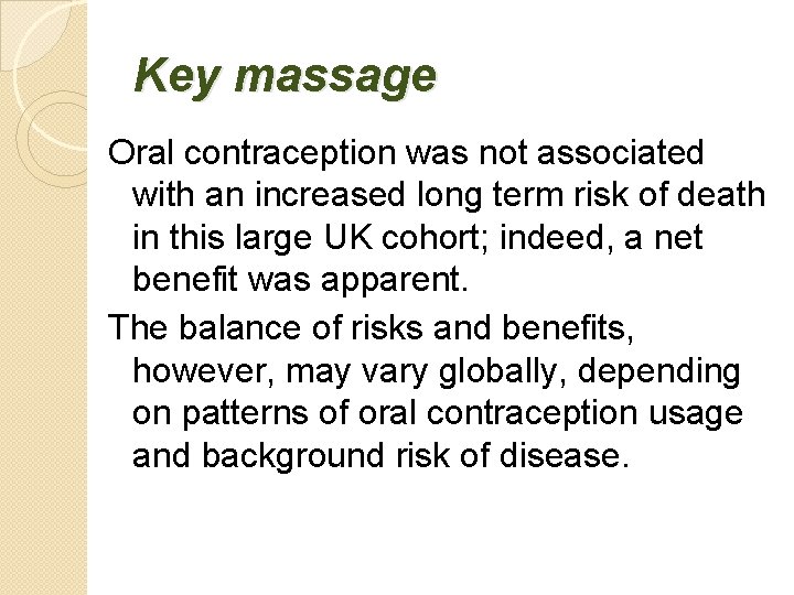 Key massage Oral contraception was not associated with an increased long term risk of