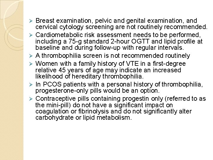 Ø Ø Ø Breast examination, pelvic and genital examination, and cervical cytology screening are