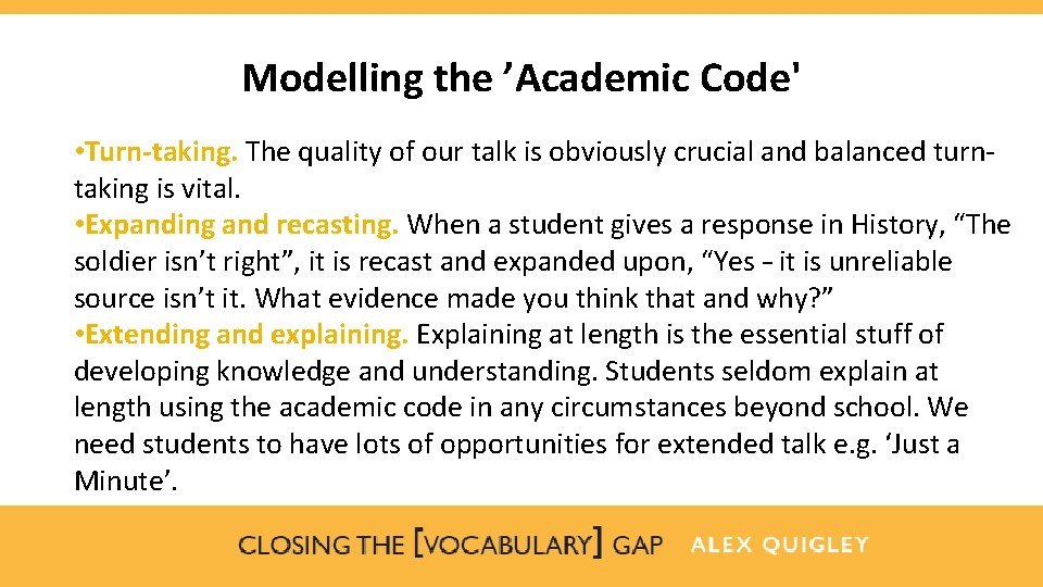 Modelling the ’Academic Code' • Turn-taking. The quality of our talk is obviously crucial