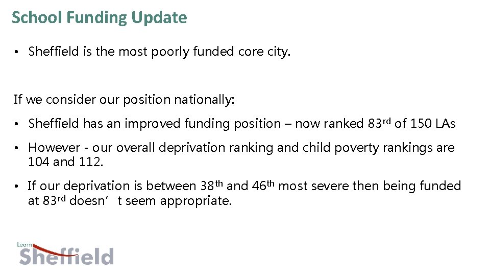 School Funding Update • Sheffield is the most poorly funded core city. If we