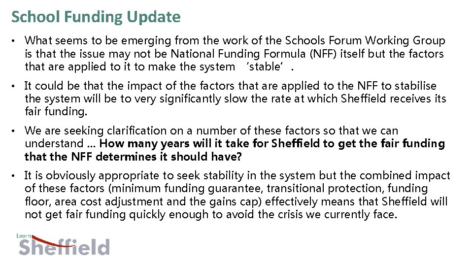 School Funding Update • What seems to be emerging from the work of the