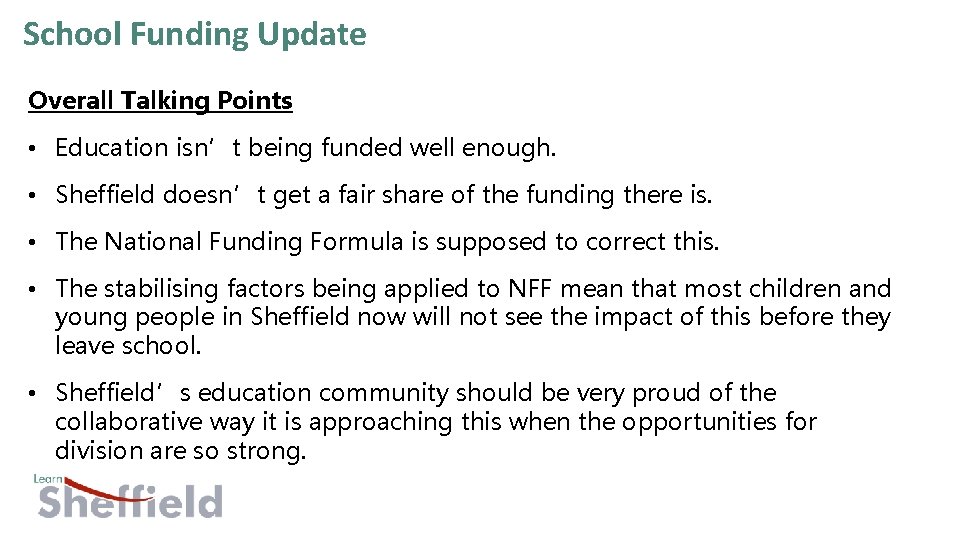School Funding Update Overall Talking Points • Education isn’t being funded well enough. •