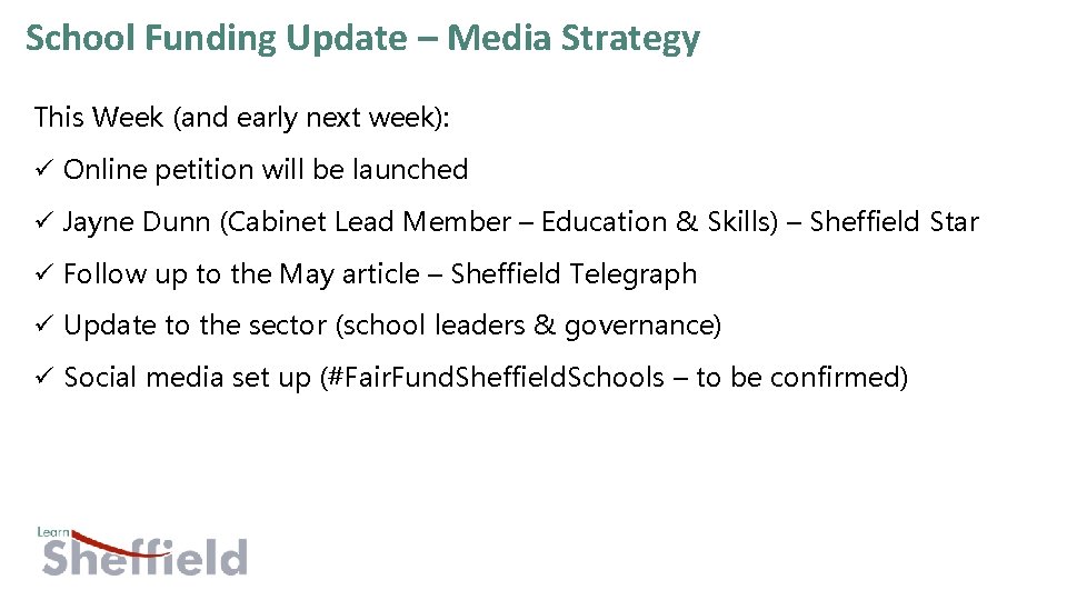 School Funding Update – Media Strategy This Week (and early next week): ü Online