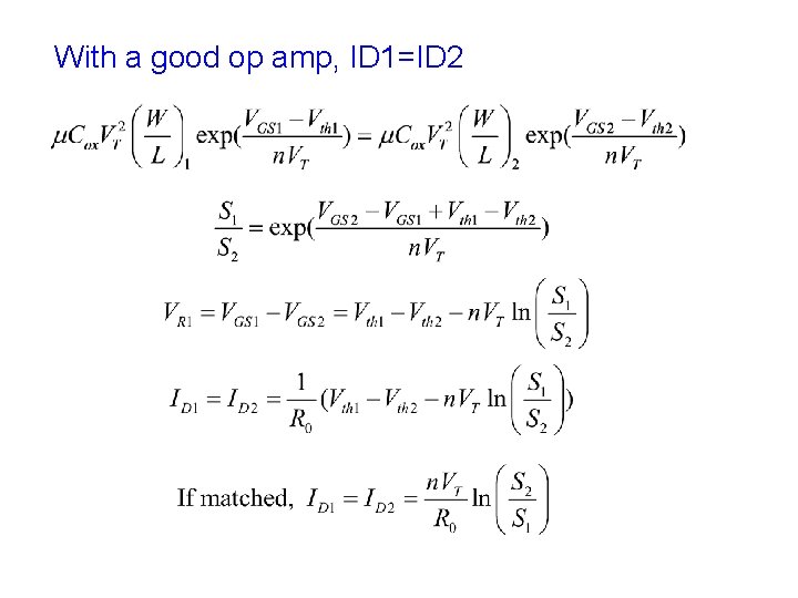 With a good op amp, ID 1=ID 2 