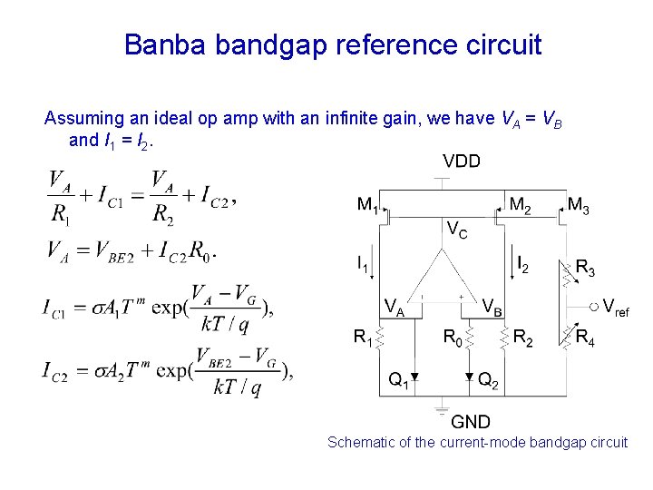 Banba bandgap reference circuit Assuming an ideal op amp with an infinite gain, we