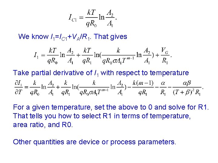We know I 1=IC 1+VA/R 1. That gives Take partial derivative of I 1