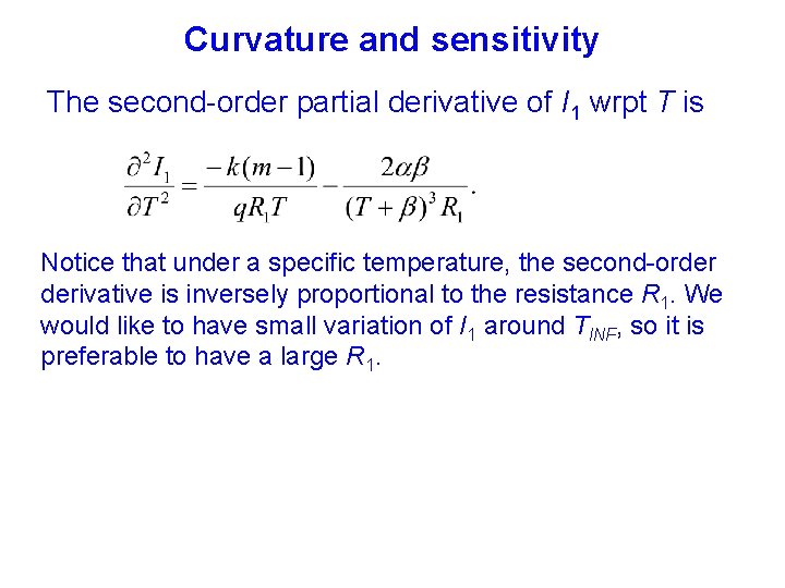 Curvature and sensitivity The second-order partial derivative of I 1 wrpt T is Notice