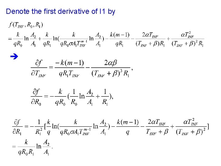 Denote the first derivative of I 1 by 