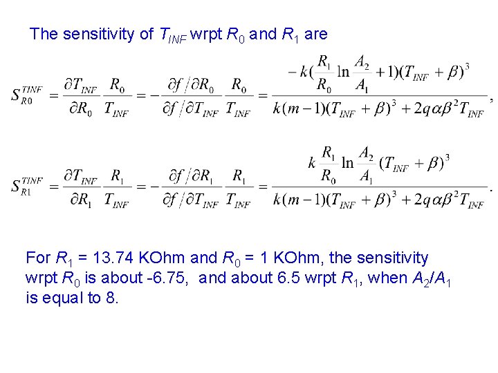 The sensitivity of TINF wrpt R 0 and R 1 are For R 1