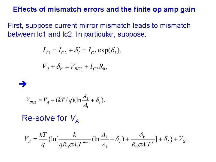 Effects of mismatch errors and the finite op amp gain First, suppose current mirror