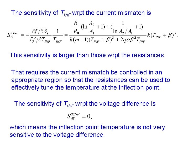 The sensitivity of TINF wrpt the current mismatch is This sensitivity is larger than