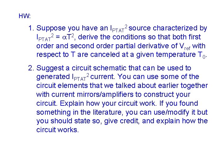 HW: 1. Suppose you have an IPTAT 2 source characterized by IPTAT 2 =