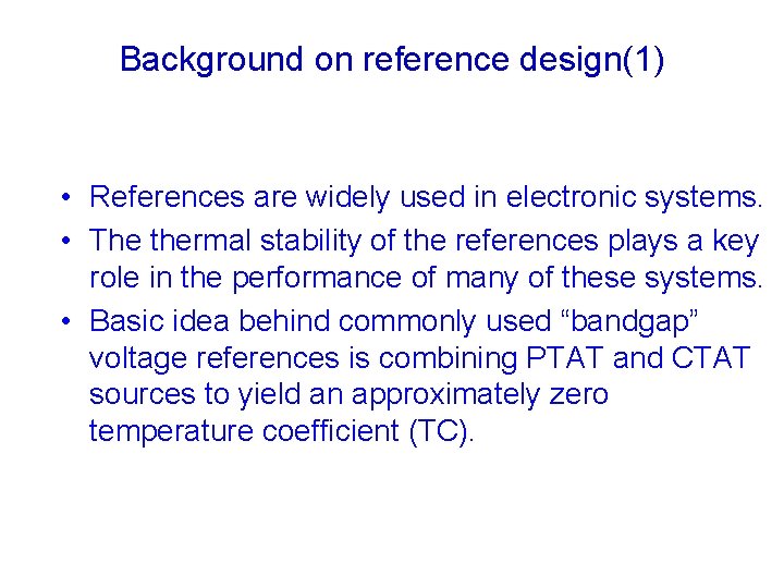 Background on reference design(1) • References are widely used in electronic systems. • The