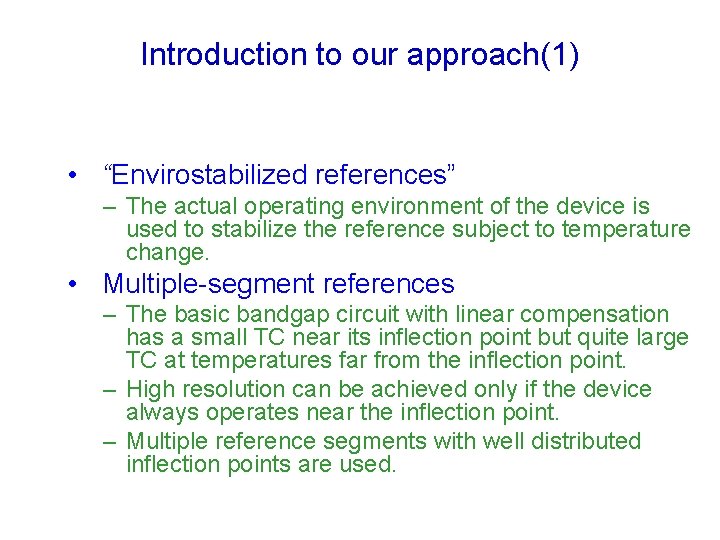 Introduction to our approach(1) • “Envirostabilized references” – The actual operating environment of the