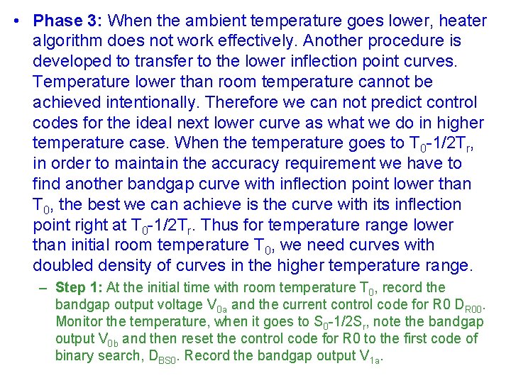  • Phase 3: When the ambient temperature goes lower, heater algorithm does not