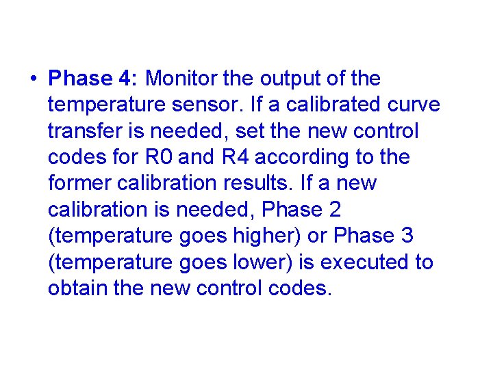  • Phase 4: Monitor the output of the temperature sensor. If a calibrated