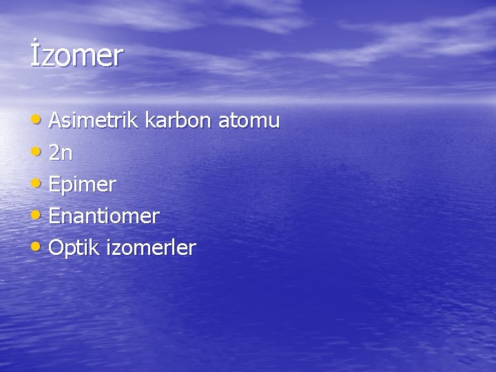 İzomer • Asimetrik karbon atomu • 2 n • Epimer • Enantiomer • Optik