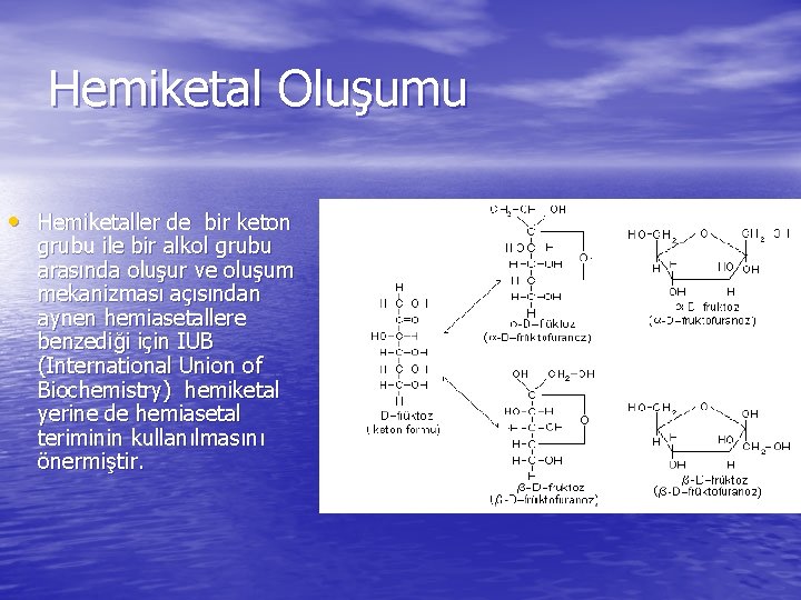 Hemiketal Oluşumu • Hemiketaller de bir keton grubu ile bir alkol grubu arasında oluşur