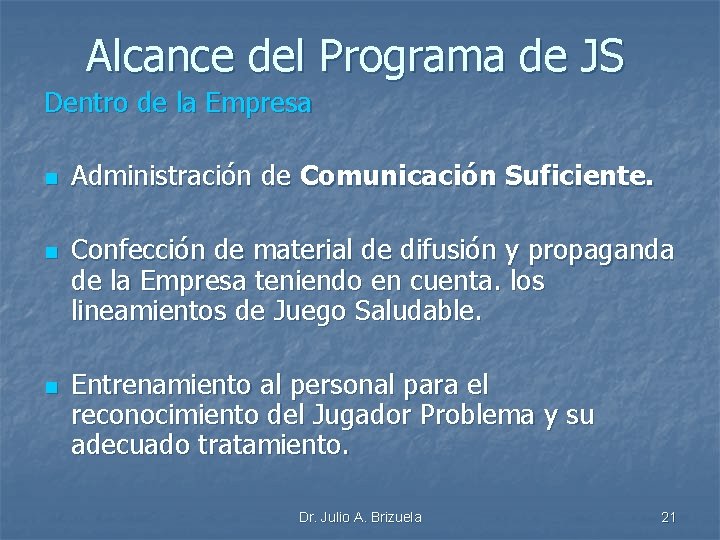 Alcance del Programa de JS Dentro de la Empresa n n n Administración de