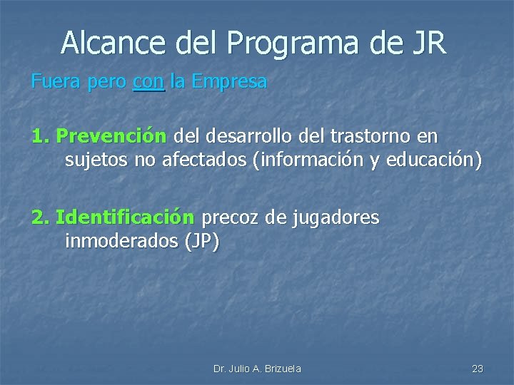 Alcance del Programa de JR Fuera pero con la Empresa 1. Prevención del desarrollo