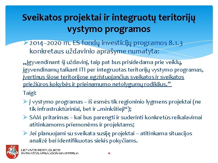 Sveikatos projektai ir integruotų teritorijų vystymo programos Ø 2014– 2020 m. ES fondų investicijų