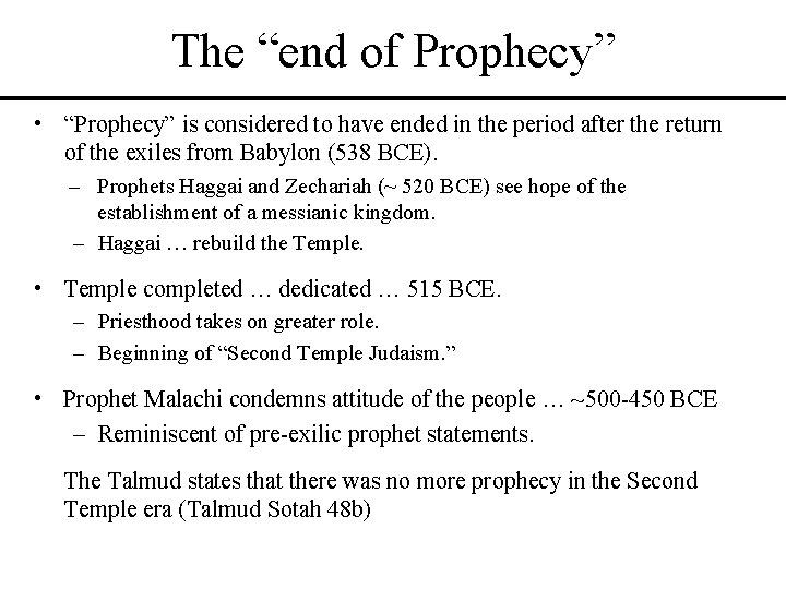 The “end of Prophecy” • “Prophecy” is considered to have ended in the period