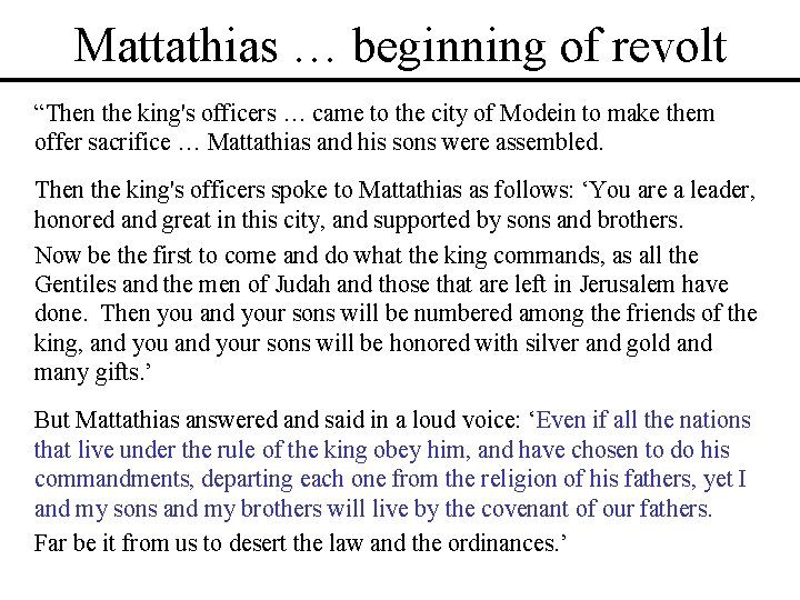 Mattathias … beginning of revolt “Then the king's officers … came to the city