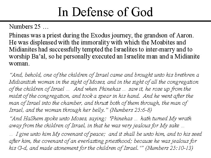 In Defense of God Numbers 25 … Phineas was a priest during the Exodus