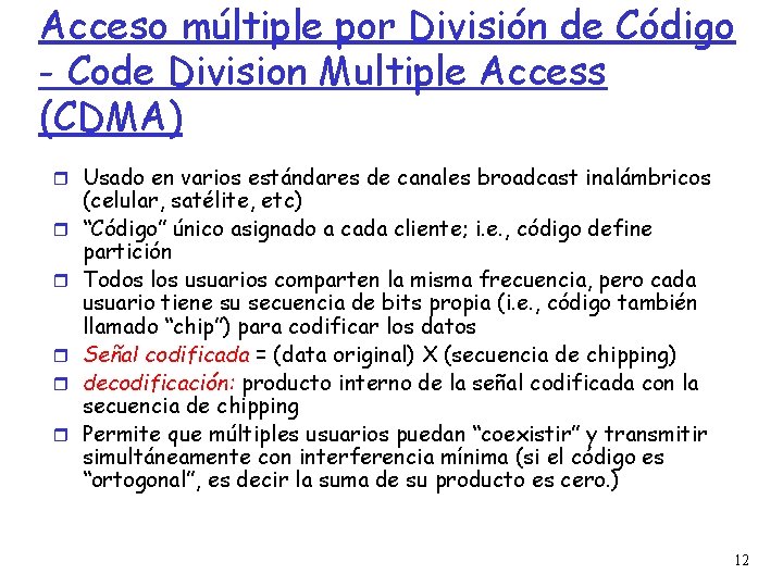 Acceso múltiple por División de Código - Code Division Multiple Access (CDMA) Usado en