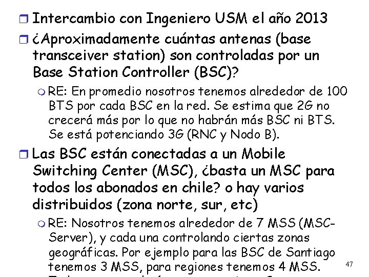 Intercambio con Ingeniero USM el año 2013 ¿Aproximadamente cuántas antenas (base transceiver station)