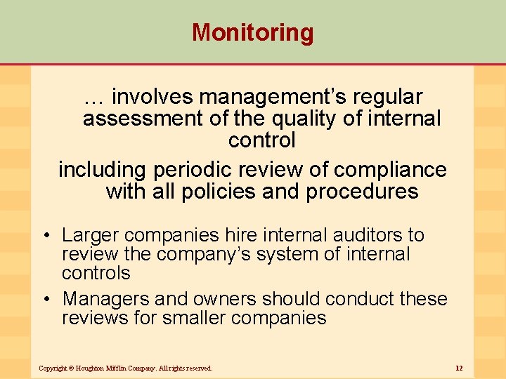 Monitoring … involves management’s regular assessment of the quality of internal control including periodic
