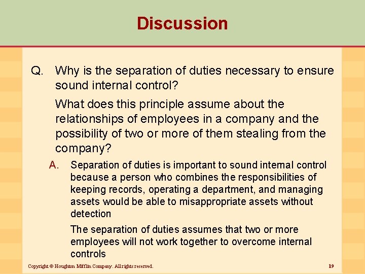 Discussion Q. Why is the separation of duties necessary to ensure sound internal control?