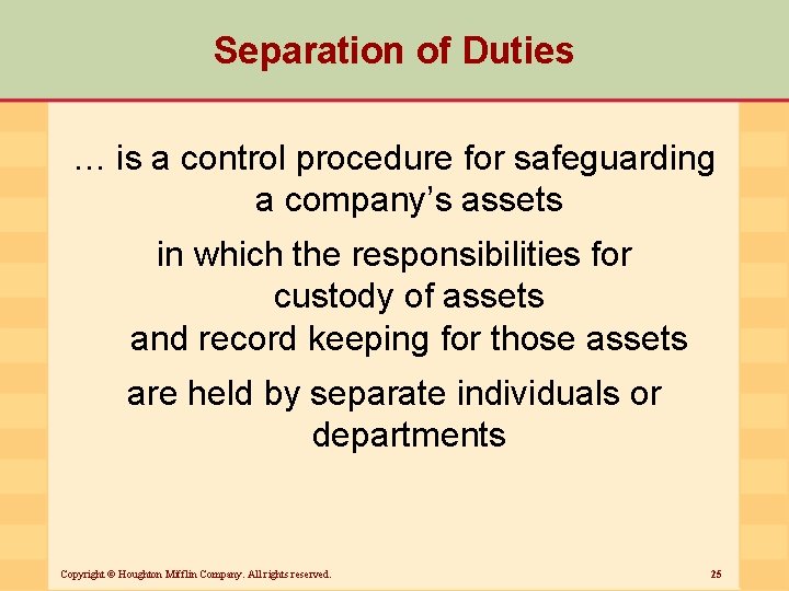 Separation of Duties … is a control procedure for safeguarding a company’s assets in