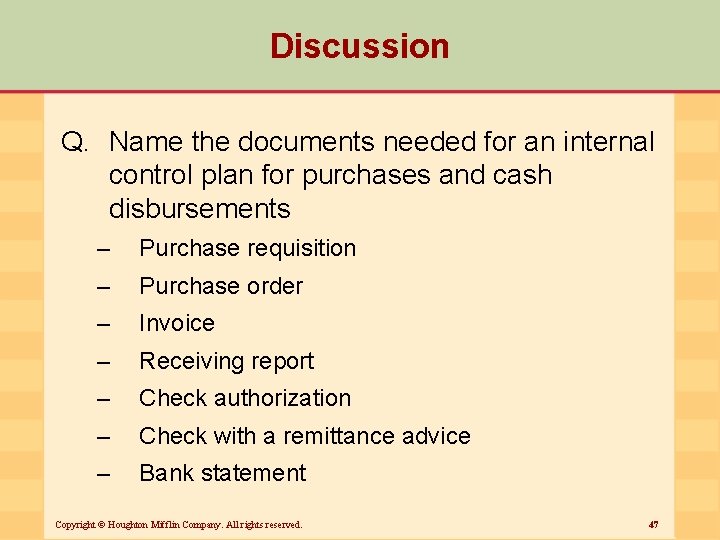 Discussion Q. Name the documents needed for an internal control plan for purchases and