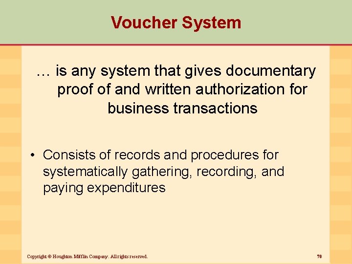 Voucher System … is any system that gives documentary proof of and written authorization