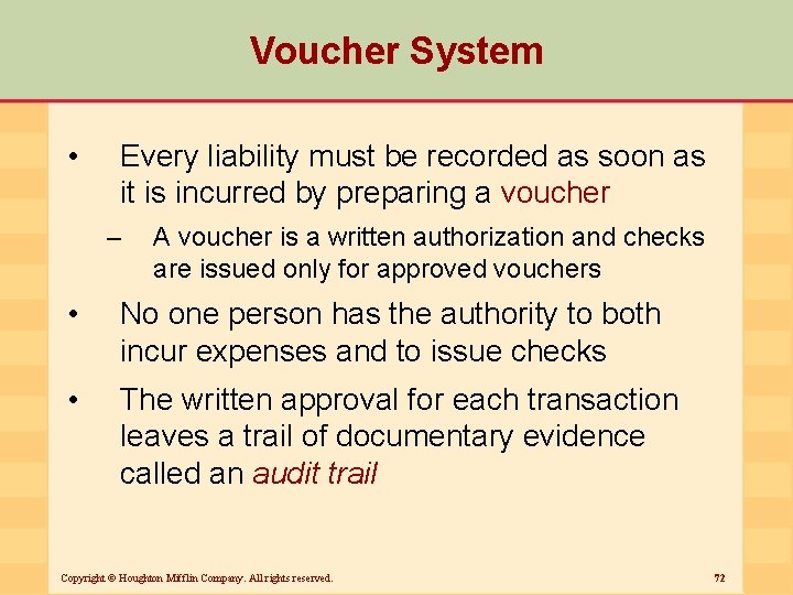 Voucher System • Every liability must be recorded as soon as it is incurred