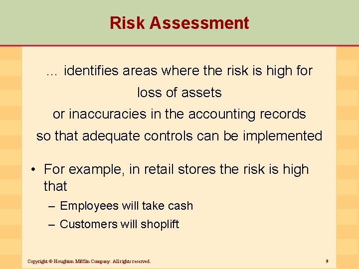 Risk Assessment … identifies areas where the risk is high for loss of assets