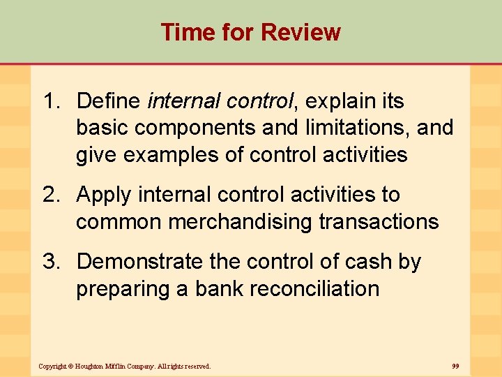 Time for Review 1. Define internal control, explain its basic components and limitations, and