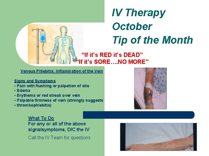 IV Therapy October Tip of the Month “If it’s RED it’s DEAD” “If it’s