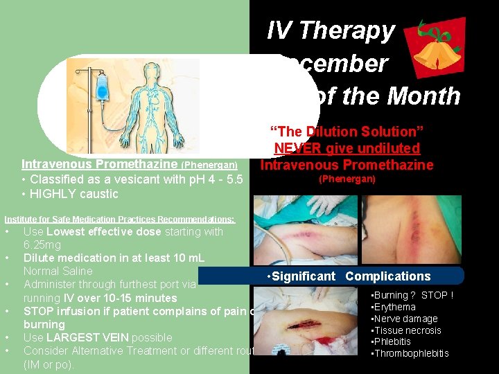 IV Therapy December Tip of the Month Intravenous Promethazine (Phenergan) • Classified as a