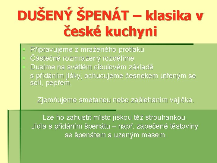 DUŠENÝ ŠPENÁT – klasika v české kuchyni § Připravujeme z mraženého protlaku § Částečně