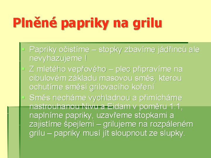 Plněné papriky na grilu § Papriky očistíme – stopky zbavíme jádřinců ale nevyhazujeme !