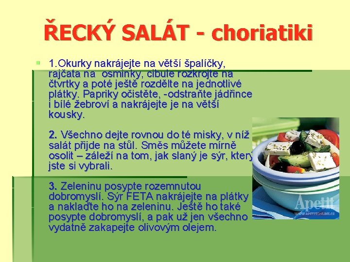 ŘECKÝ SALÁT - choriatiki § 1. Okurky nakrájejte na větší špalíčky, rajčata na osminky,