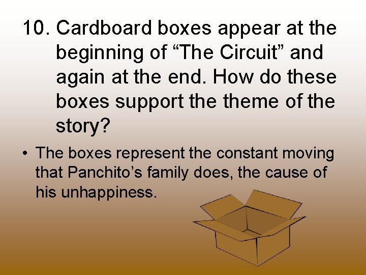 10. Cardboard boxes appear at the beginning of “The Circuit” and again at the