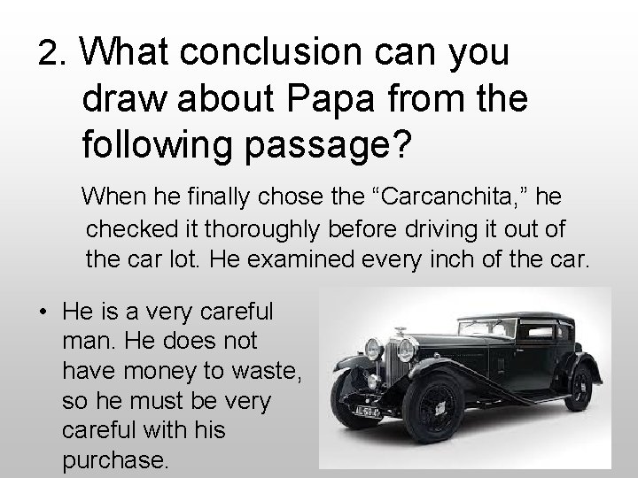 2. What conclusion can you draw about Papa from the following passage? When he