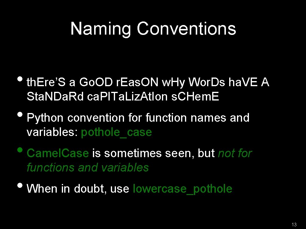 Naming Conventions • th. Ere’S a Go. OD r. Eas. ON w. Hy Wor.