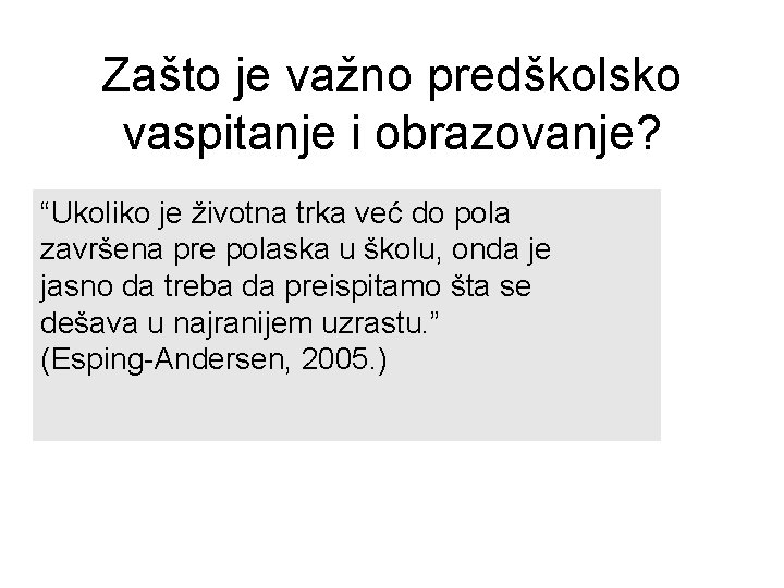 Zašto je važno predškolsko vaspitanje i obrazovanje? “Ukoliko je životna trka već do pola