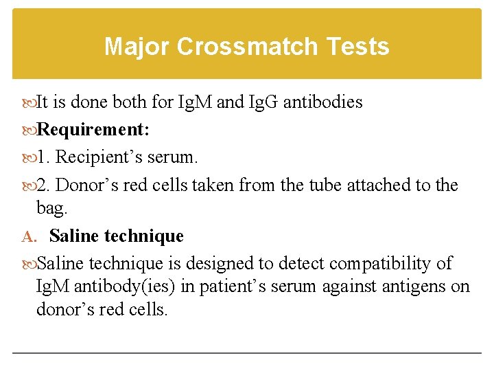 Major Crossmatch Tests It is done both for Ig. M and Ig. G antibodies
